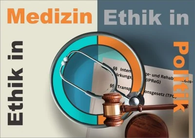 Ethik in Medizin und Politik