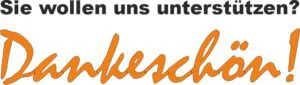 Sie wollen uns unterstützen? Dankeschön!